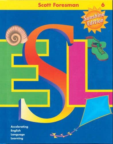 Beispielbild fr Scott Foresman ESL, Grade 6: Student Book, Sunshine Edition zum Verkauf von SecondSale