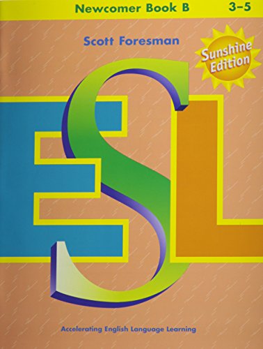 Stock image for Scott Foresman ESL: Newcomer, Book B, Grades 3-5 for sale by SecondSale
