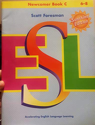 Stock image for SCOTT FORESMAN ESL NEWCOMER BK C GRADES 6-8 for sale by Iridium_Books