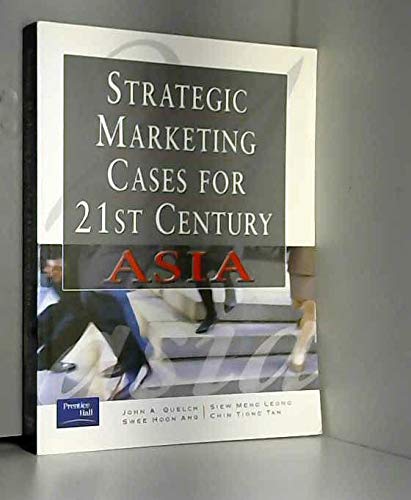 Strategic marketing cases for 21st century Asia (9780130276018) by John A. Quelch