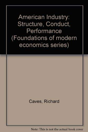 Stock image for American industry: Structure, conduct, performance (Foundations of modern economics series) for sale by Once Upon A Time Books