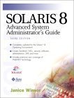 Solaris 8 Advanced System Administrator's Guide (3rd Edition) (9780130277039) by Winsor, Janice