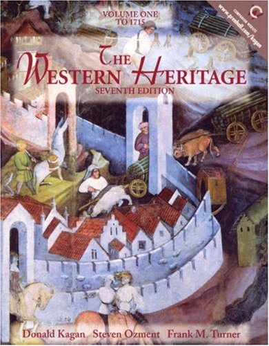 The Western Heritage, Volume I: To 1715 (7th Edition) - Kagan, Donald; Ozment, Steven E.; Turner, Frank