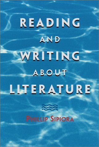 Reading and Writing About Literature (9780130279743) by Sipiora Ph.D., Phillip