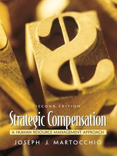 Imagen de archivo de Strategic Compensation : A Human Resource Management Approach a la venta por Better World Books
