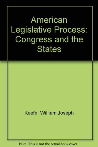 Imagen de archivo de The American Legislative Process : Congress and the States a la venta por Better World Books