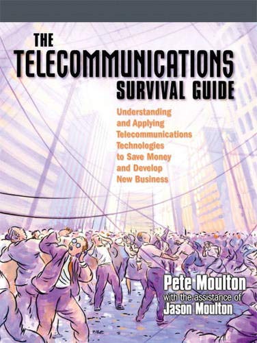 Stock image for The Telecommunications Survival Guide: Understanding and Applying Telecommunications Technologies to Save Money and Develop New Business for sale by Revaluation Books