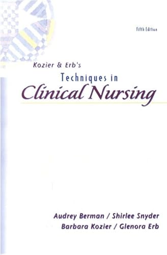 9780130281579: Kozier and Erb's Techniques in Clinical Nursing: Basic to Intermediate Skills