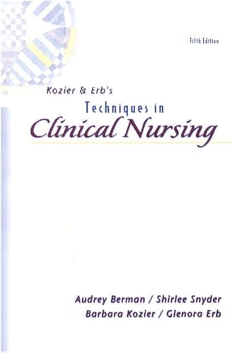 Stock image for Kozier and Erb's Techniques in Clinical Nursing: Basic to Intermediate Skills, Fifth Edition for sale by Wonder Book