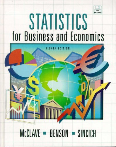 Statistics for Business and Economics (International Edition) (9780130282767) by McClave, James T.; Benson, P. George; Sincich, Terry L.