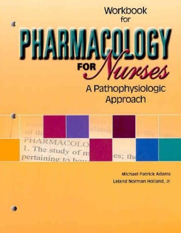Imagen de archivo de Pharmacology for Nurses, Workbook: A Pathophysiologic Approach a la venta por ThriftBooks-Dallas