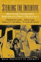 Stealing the Initiative: How State Government Responds to Direct Democracy (9780130284075) by Elisabeth R. Gerber; Arthur Lupia; Mathew D. McCubbins; D. Roderick Kiewiet