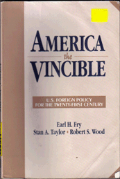 Stock image for America the Vincible: U.S. Foreign Policy for the Twenty First Century for sale by HPB-Red