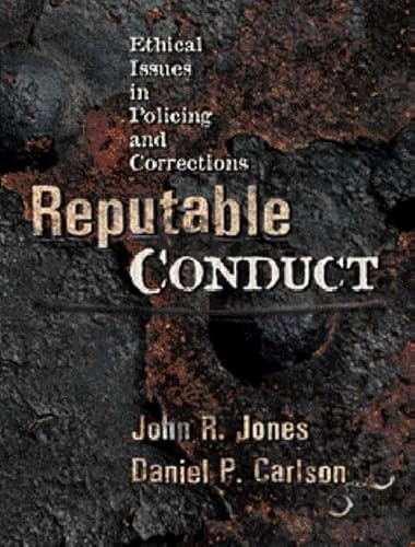 Stock image for Reputable Conduct : Ethical Issues in Policing and Corrections for sale by Better World Books