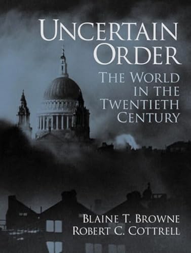 Beispielbild fr Uncertain Order: The World in the Twentieth Century zum Verkauf von Wonder Book