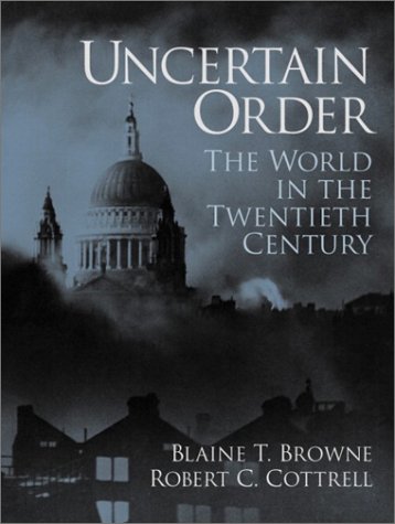 Imagen de archivo de Uncertain Order : The World in the Twentieth Century a la venta por Better World Books