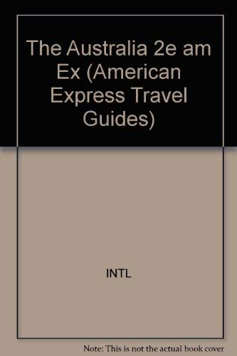 American Express Travel Guide: Australia's Major Cities (American Express Travel Guides) (9780130287397) by Duboudin, Tony; Courtis, Brian