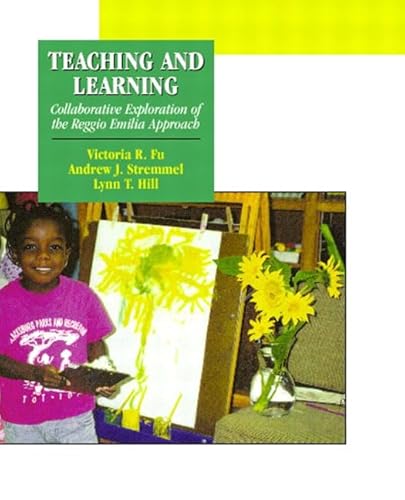 Imagen de archivo de Teaching and Learning: Collaborative Exploration of the Reggio Emilia Approach a la venta por St Vincent de Paul of Lane County