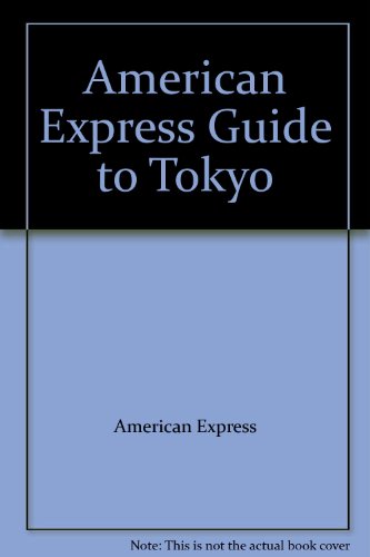 American Express Guide to Tokyo (9780130287960) by American Express; Beazley, Mitchell