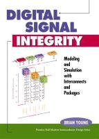 Digital Signal Integrity: Modeling and Simulation With Interconnects and Packages (9780130289049) by Young, Brian