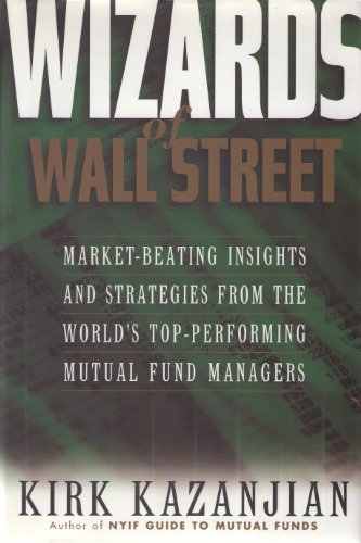 Imagen de archivo de WIZARDS OF WALL STREET:MARKET-BEATING INSIGHTS AND STRATEGIES FROM THE WORLD'S TOP-PERFORMING MUTUAL FUND MANAGERS a la venta por Irish Booksellers