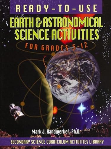 9780130291004: Ready-to-Use Earth and Astronomical Science Activities for Grades 5-12 (Secondary Science Curriculum Activities Library)