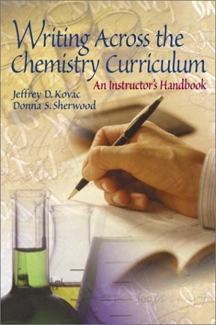 Writing Across the Chemistry Curriculum: An Instructor's Handbook