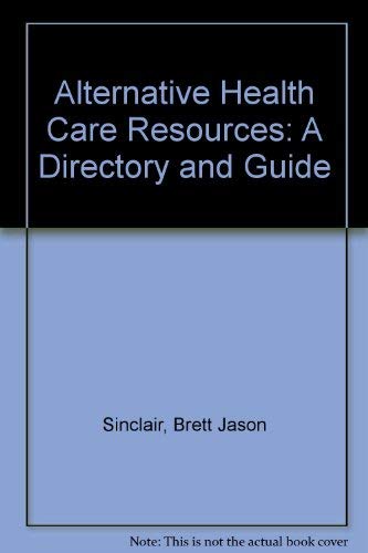 Beispielbild fr Alternative Health Care Resources: A Directory and Guide zum Verkauf von HPB-Red