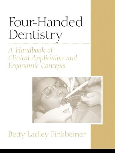 Imagen de archivo de Four-Handed Dentistry: A Handbook of Clinical Application and Ergonomic Concepts a la venta por SecondSale