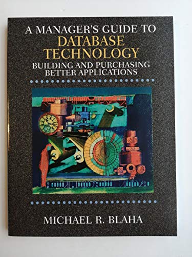 Stock image for A Manager's Guide to Database Technology : Building and Purchasing Better Applications for sale by Better World Books: West