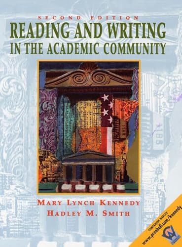 Reading and Writing in the Academic Community (9780130304643) by Kennedy, Mary Lynch; Smith, Hadley M.