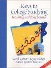 Imagen de archivo de Keys to College Studying: Becoming a Lifelong Learner Carter, Carol J.; Bishop, Joyce and Kravits, Sarah Lyman a la venta por Aragon Books Canada