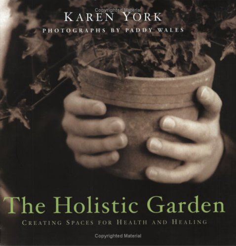 Stock image for Holistic Garden - Creating Spaces for Health and Healing for sale by Booked Experiences Bookstore