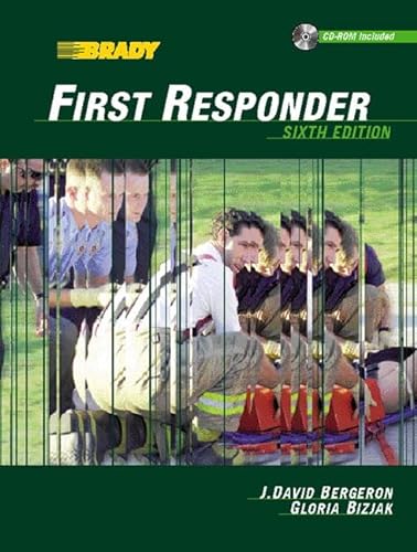First Responder (6th Edition) (9780130307262) by Bergeron, J. David; Bizjak, Gloria; Bergeron, David