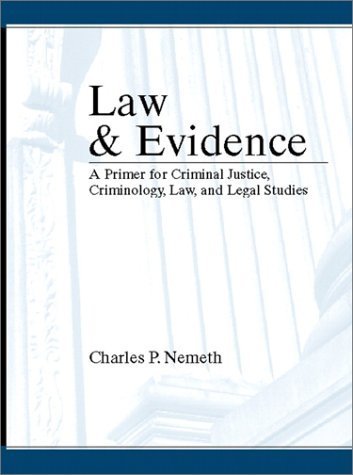 Stock image for Law and Evidence: A Primer for Criminal Justice, Criminology, Law and Legal Studies for sale by HPB-Red