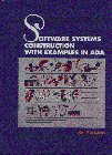 Beispielbild fr Software Systems Construction with examples in Ada: Sequential and Concurrent Designs Implemented in Ada zum Verkauf von Wonder Book