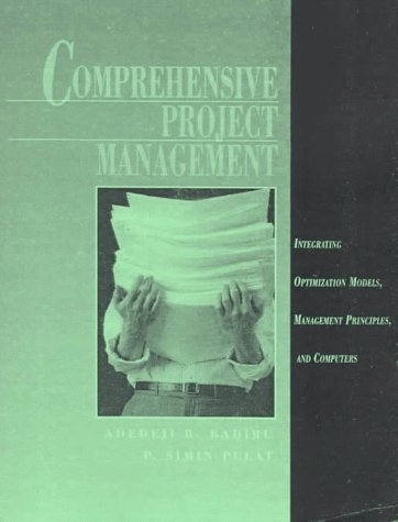 Beispielbild fr Comprehensive Project Management : Integrating Optimization Models, Management Principles, and Computers zum Verkauf von Better World Books