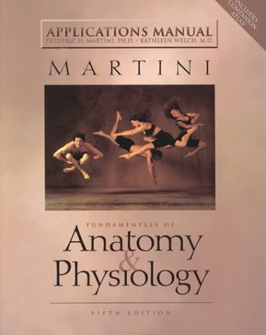 Stock image for Applications Manual: Fundamentals of Anatomy Physiology for sale by Goodwill Books