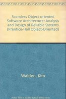 Stock image for Seamless Object-Oriented Software Architecture: Analysis and Design of Reliable Systems (PRENTICE HALL OBJECT-ORIENTED SERIES) for sale by HPB-Red