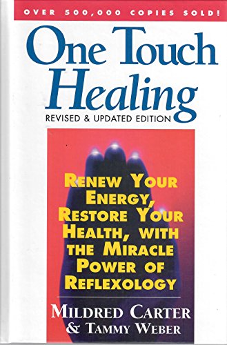 9780130316837: One Touch Healing: Renew Your Energy, Restore Your Health, With the Miracle Power of Reflexology