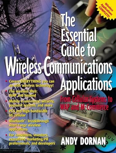 Stock image for The Essential Guide to Wireless Communications Applications: From Cellular Systems to WAP and M-Commerce for sale by The Warm Springs Book Company