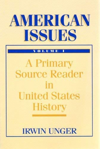 Stock image for American Issues: A Primary Source Reader in United States History for sale by The Maryland Book Bank