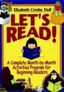 Stock image for Let's Read! : A Complete Month-by-Month Activities Program for Beginning Readers for sale by Better World Books: West