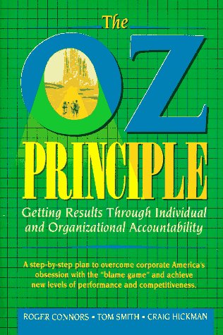 Beispielbild fr The Oz Principle: Getting Results Through Individual and Organizational Accountability zum Verkauf von Wonder Book