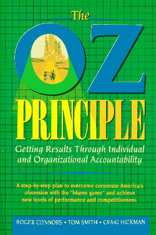 Imagen de archivo de The Oz Principle: A Program for Individual and Organizational Responsibility a la venta por Reuseabook