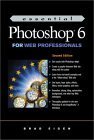 Stock image for Essential Photoshop 6 for Web Professionals (2nd Edition) for sale by dsmbooks