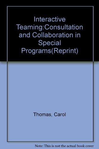 9780130324764: Interactive Teaming: Consultation and Collaboration in Special Programs, Second Edition