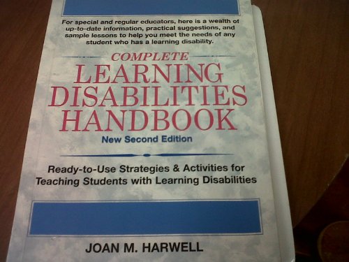 9780130325624: Complete Learning Disabilities Handbook: Ready–to–Use Strategies & Activities for Teaching Students with Learning Disabilities: Ready-to-Use ... Teaching Students with Learning Disabilities