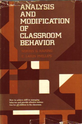 Imagen de archivo de Analysis and Modification of Classroom Behavior: How to achieve skill in managing behavior and provide effective instruction for all children in the classroom a la venta por HPB-Red