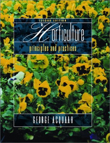 Imagen de archivo de Horticulture: Principles and Practices a la venta por ThriftBooks-Dallas